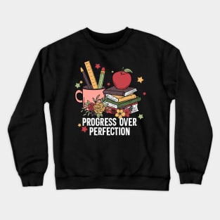 Progree Over Perfection Teacher Quote Gift Crewneck Sweatshirt